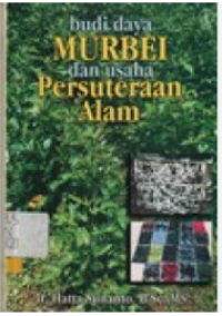 Image of BUDIDAYA MURBEI DAN USAHA PERSUTERAAN ALAM