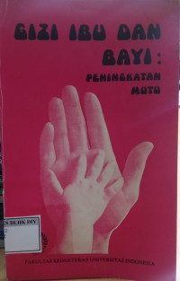 Image of GIZI IBU DAN BAYI PENINGKATAN MUTU