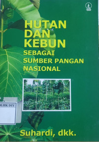 Image of HUTAN DAN KEBUN SEBAGAI SUMBER PANGAN NASIONAL