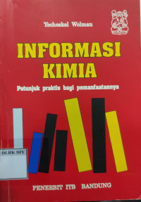 Image of INFORMASI KIMIA Petunjuk praktis bagi pemanfaatan