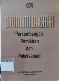 Image of OTONOMI DAERAH PERKEMBANGAN PEMIKIRAN DAN PELAKSANAAN