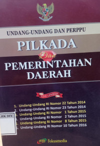 Image of UNDANG- UNDANG DAN PERPU PILKADA DAN PEMERINTAHAN DAERAH