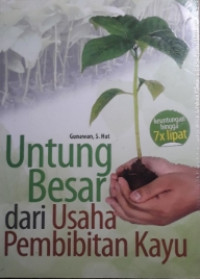 Image of UNTUNG BESAR DARI USAHA PEMBIBITAN KAYU